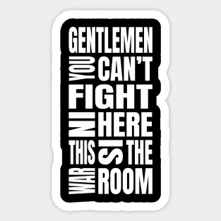 You Can't Fight In Here Sticker